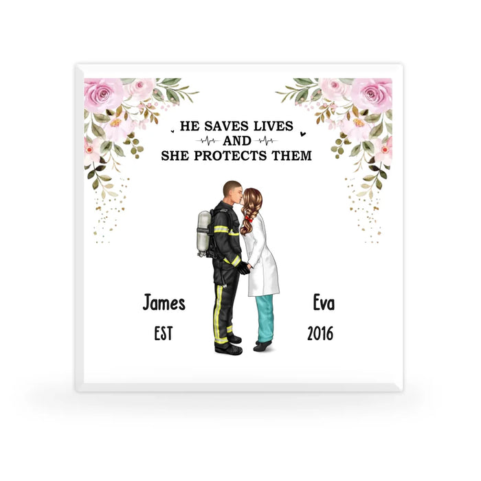 He Saves Lives And She Protects Them- Personalized Gifts Custom Shape Acrylic Plaque, Gift For Firefighter, EMS, Police Officer, Military, Nurse Couples