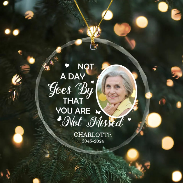 Personalized Not A Day Goes By That You Are Not Missed Ornament, Custom Memorial Photo Christmas Ornament, Remembrance Gifts for Loss of Loved Ones