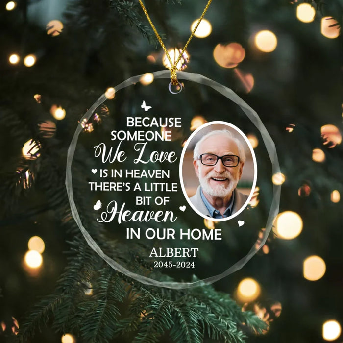 Personalized Because Someone We Love Is In Heaven Glass Ornament, Custom Memorial Photo Christmas Ornament, Remembrance Gifts for Loss of Loved Ones