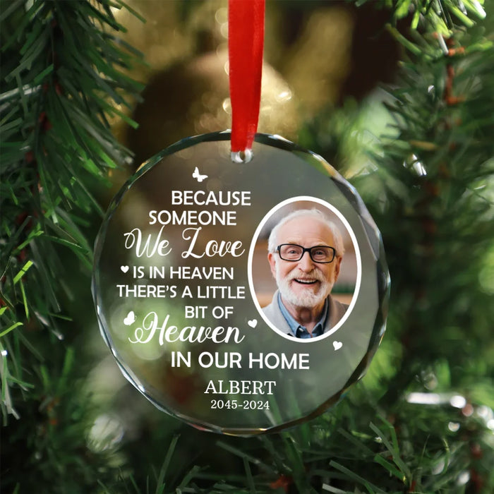 Personalized Because Someone We Love Is In Heaven Glass Ornament, Custom Memorial Photo Christmas Ornament, Remembrance Gifts for Loss of Loved Ones