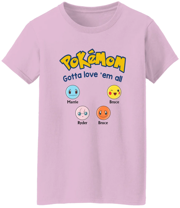 Personalized Pokemom Gotta Love 'Em All Shirt, Custom Pokeball Shirt for Mom, Dad