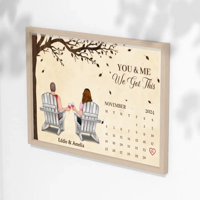 Personalized You and Me We Got This Poster, Custom Couple Anniversary Calendar Poster, Anniversary Gift For Him, For Her