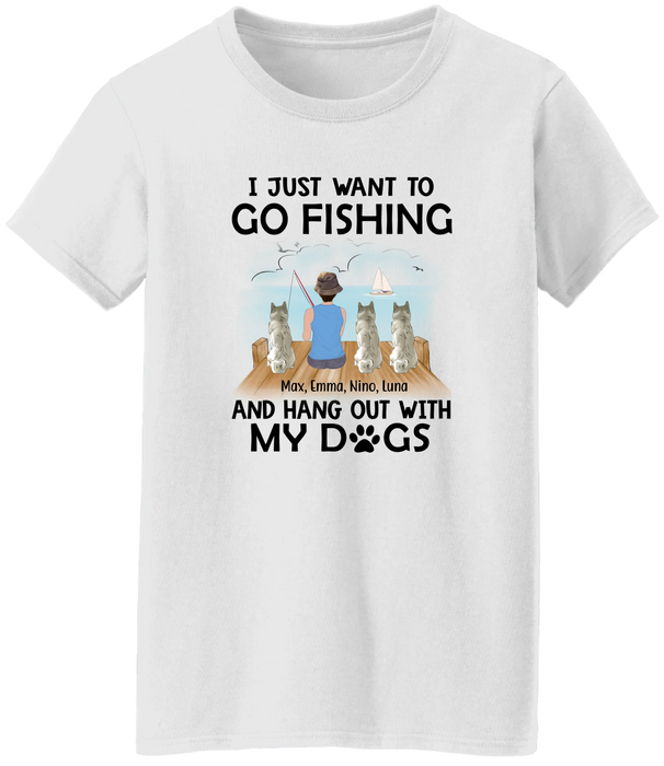 Personalized Shirt, I Just Want To Go Fishing and Hang Out With My Dogs - Fishing Girl Gift, Gift For Fishers