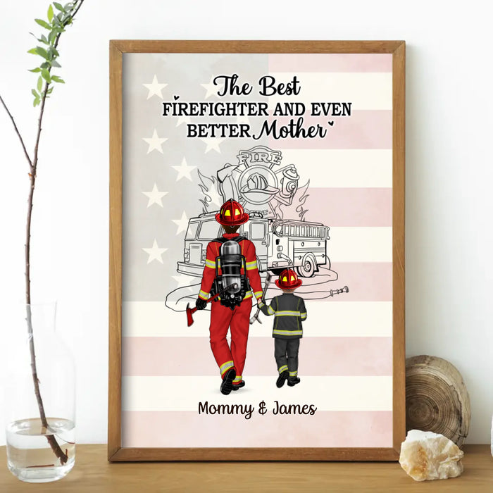 The Best Firefighter And Even Better Mother - Personalized Firefighter Poster, Custom Firefighter Mom Dad with Kids Wall Art