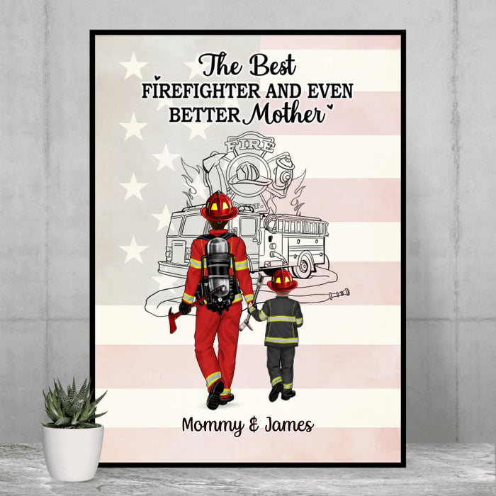 The Best Firefighter And Even Better Mother - Personalized Firefighter Poster, Custom Firefighter Mom Dad with Kids Wall Art