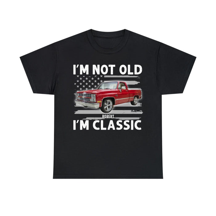 Personalized I'm Not Old I'm Classic Shirt, Custom Vehicle Photo Shirt, Gift for For Him, Motorcycle Car Lovers