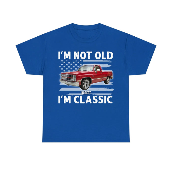Personalized I'm Not Old I'm Classic Shirt, Custom Vehicle Photo Shirt, Gift for For Him, Motorcycle Car Lovers