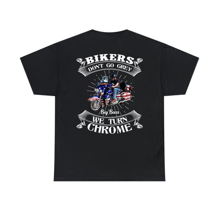 Personalized Bikers Don't Go Grey We Turn Chrome Back Shirt, Custom Motorcycle Photo Shirt, Gift for For Him, Motorcycle Lovers