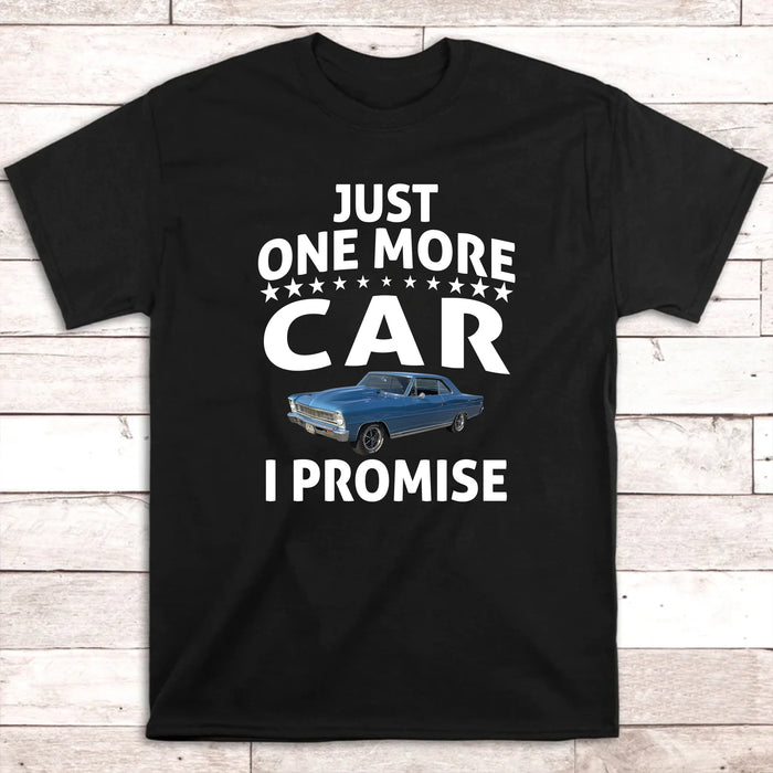 Personalized Just One More Car I Promise Shirt, Custom Car Photo Shirt, Gift for For Him, Car Enthusiasts