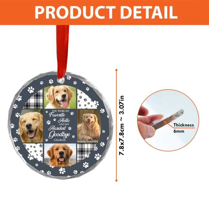 Personalized You Were My Favorite Hello and My Hardest Goodbye Glass Ornament, Custom Pet Memorial Christmas Ornament, Dog Loss Gift