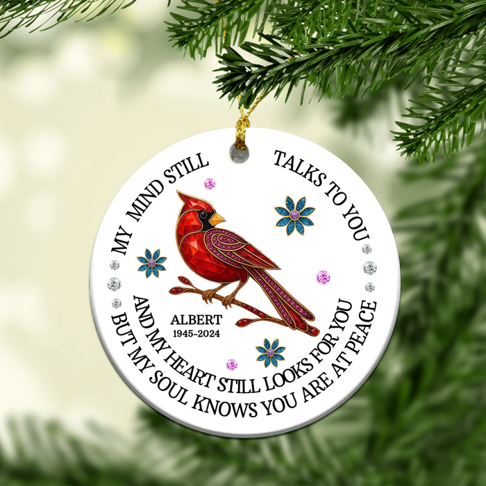 Personalized My Mind Still Talks To You Ornament, Custom Cardinal Memorial Ceramic Ornament, Remembrance Gifts for Loss of Loved Ones