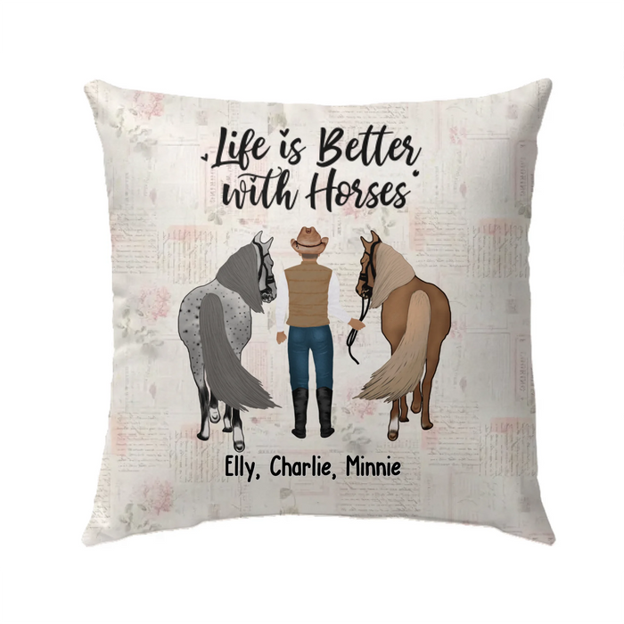 Personalized Life is Better with Horses Pillow, Custom Man with Horse Pillow, Gifts For Horse Lovers