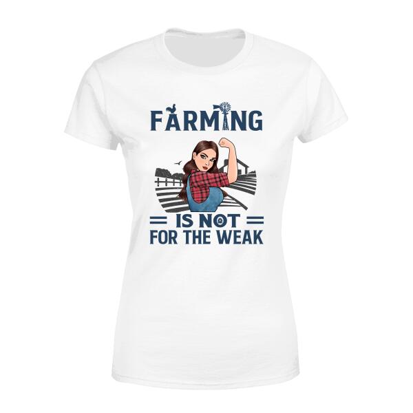 Personalized Shirt, Farming Is Not For The Weak Woman Custom Gift For Farmers