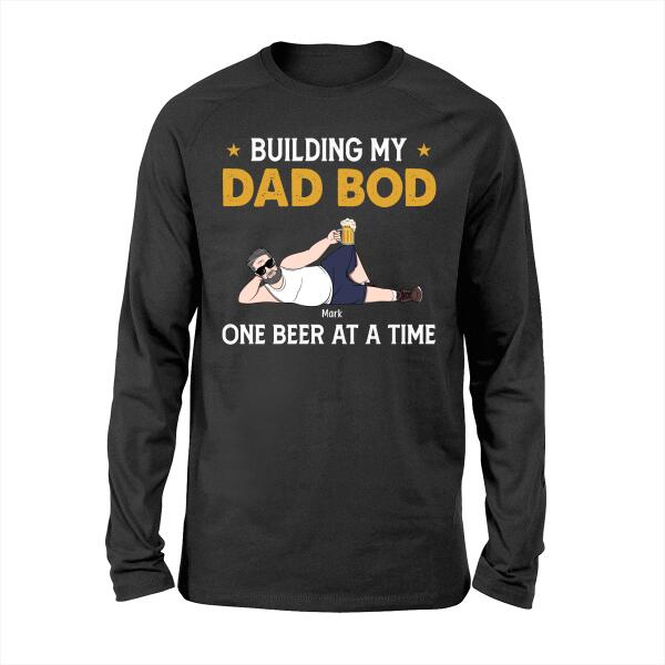 Building My Dad Bod One Beer at a Time - Personalized Gifts Custom Shirt for Dad