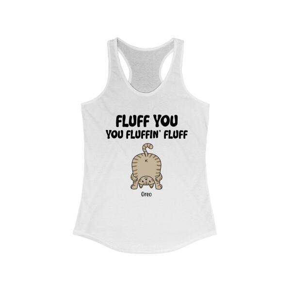 Personalized Shirt, Fluff You You Fluffin' Fluff Cat Butt, Gifts For Cat Lovers