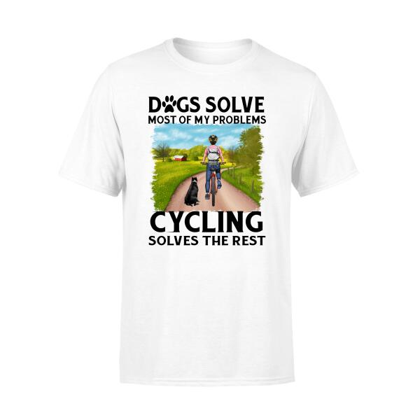 Personalized Shirt, Dogs Solve Most Of My Problems, Cycling Solves The Rest, Gifts For gifts for Cycle Lovers