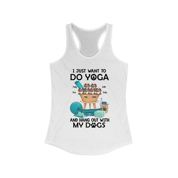 Personalized Shirt, Up To 6 Dogs, I Just Want To Do Yoga And Hang Out With My Dogs, Gift For Yoga Lovers And Dog Lovers