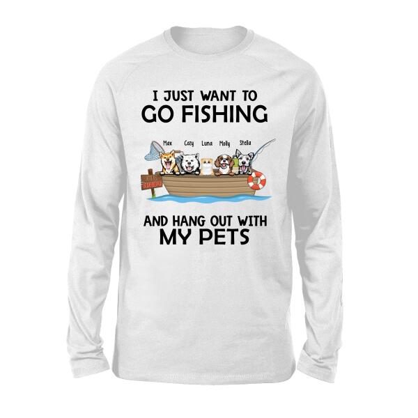 Personalized Shirt, Up To 5 Pets, I Just Want To Go Fishing and Hang Out With My Pets, Gift For Cat Lovers, Dog Lovers