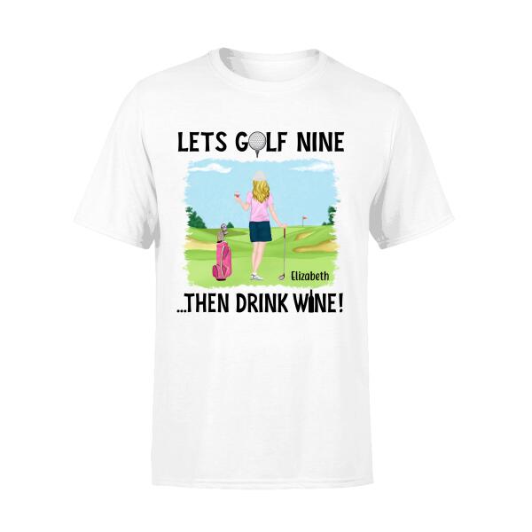 Personalized Shirt, Lets Golf Nine Then Drink Wine Custom Gift For Golf Lovers