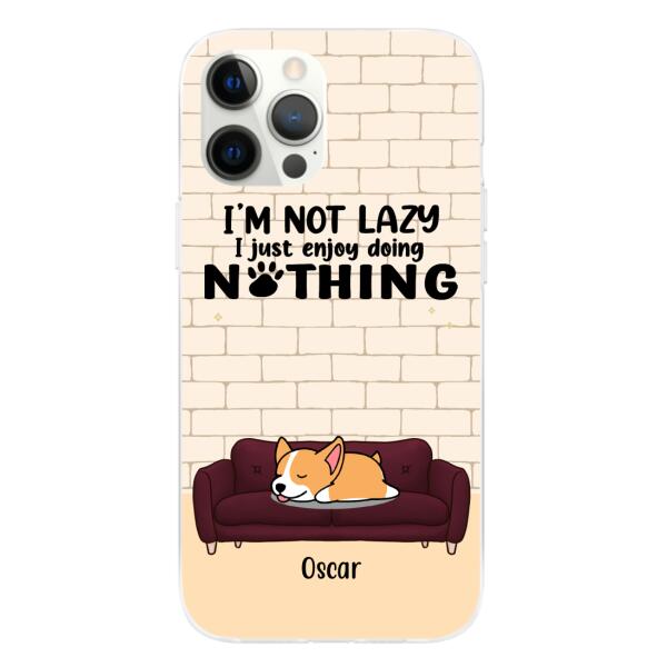 I'm Not Lazy - Personalized Gifts Custom Dog Phone Case for Dog Mom, Dog Lovers