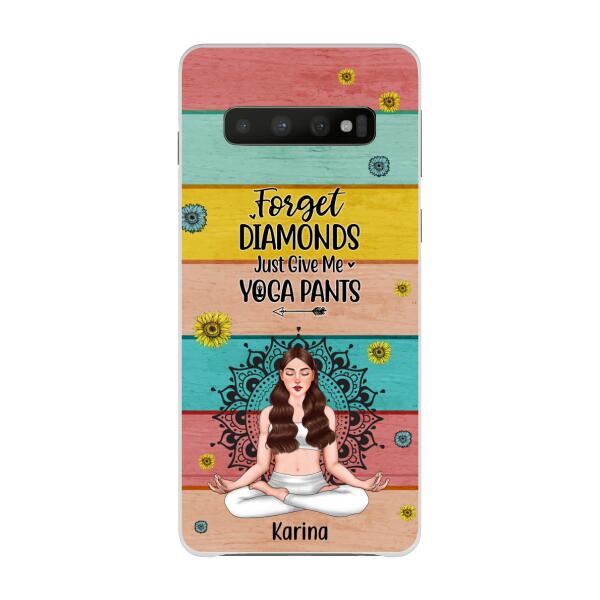 Personalized Phone Case, Forget Diamonds Just Give Me Yoga Pants, Gift For Yoga Lovers