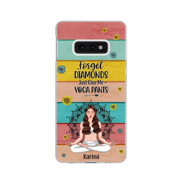 Personalized Phone Case, Forget Diamonds Just Give Me Yoga Pants, Gift For Yoga Lovers