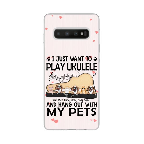 Personalized Phone Case, Up To 6 Pets, Play Ukulele And Hang Out With My Pets - Gift For Ukulele Players, Dog Lovers, Cat Lovers