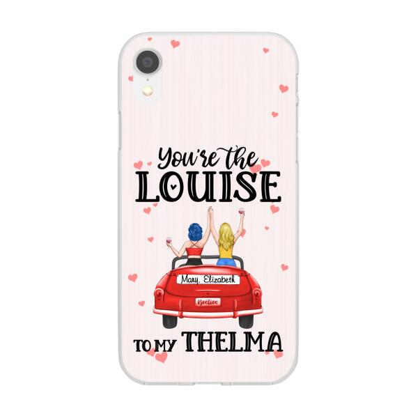 Personalized Phone Case, You Are The Louise To My Thelma, Gifts For Sisters