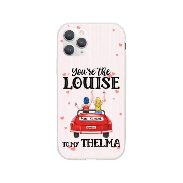 Personalized Phone Case, You Are The Louise To My Thelma, Gifts For Sisters