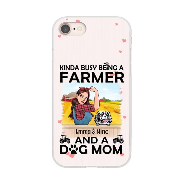 Kinda Busy Being a Farmer and a Dog Mom - Personalized Gifts Custom Farmers Phone Case for Dog Mom, Farmers