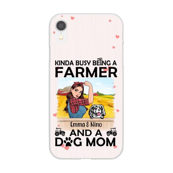 Kinda Busy Being a Farmer and a Dog Mom - Personalized Gifts Custom Farmers Phone Case for Dog Mom, Farmers