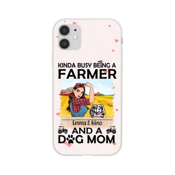 Kinda Busy Being a Farmer and a Dog Mom - Personalized Gifts Custom Farmers Phone Case for Dog Mom, Farmers