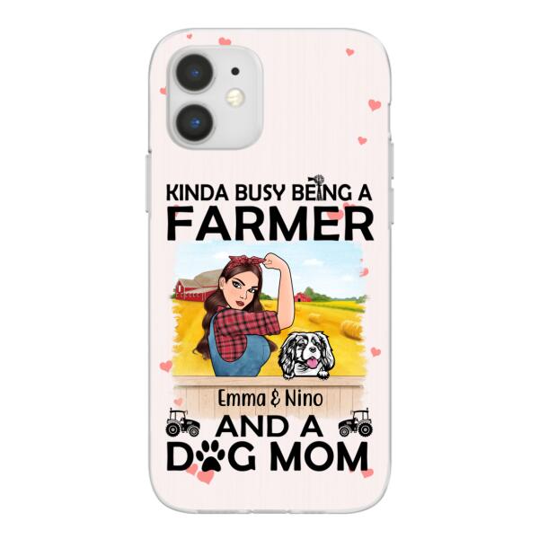 Kinda Busy Being a Farmer and a Dog Mom - Personalized Gifts Custom Farmers Phone Case for Dog Mom, Farmers