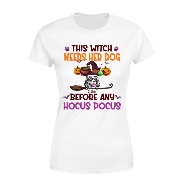 Personalized Shirt, Up To 4 Dogs, This Witch Needs Her Dogs Before Any Hocus Pocus - Halloween Gift, Gift For Dog Lovers