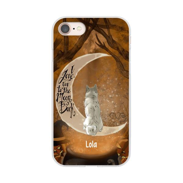 Personalized Phone Case, I Love You To The Moon And Back - Halloween Gift, Gift For Dog Lovers, Cat Lovers, Rabbit Lovers