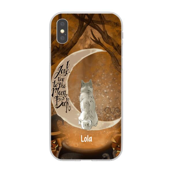 Personalized Phone Case, I Love You To The Moon And Back - Halloween Gift, Gift For Dog Lovers, Cat Lovers, Rabbit Lovers