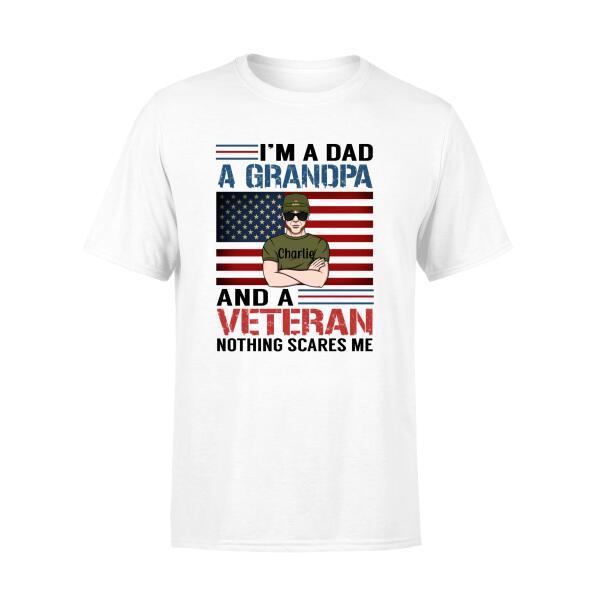 I'm a Dad, a Grandpa, and a Veteran - Personalized Gifts Custom Army Veteran Shirt for Grandpa, Army Veteran