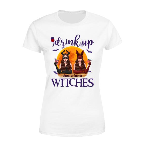 Personalized Shirt, Drink Up Witches - Halloween Gift, Gift For Sisters, Best Friends