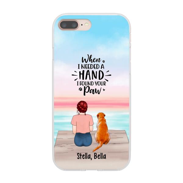 When I Needed a Hand, I Found Your Paw - Personalized Gifts for Custom Dog Phone Case for Dog Mom, Dog Lovers