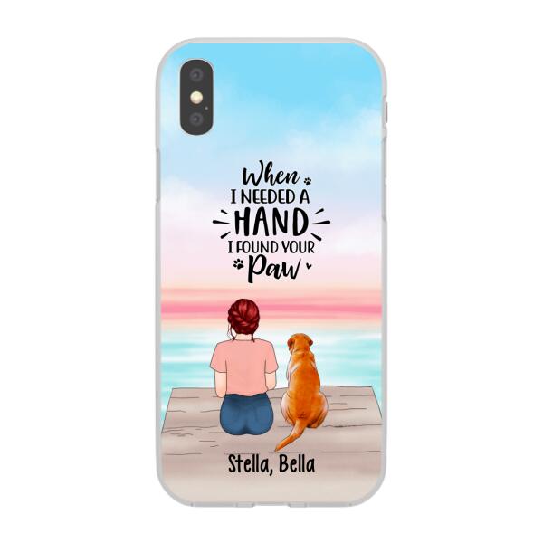 When I Needed a Hand, I Found Your Paw - Personalized Gifts for Custom Dog Phone Case for Dog Mom, Dog Lovers