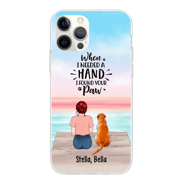 When I Needed a Hand, I Found Your Paw - Personalized Gifts for Custom Dog Phone Case for Dog Mom, Dog Lovers