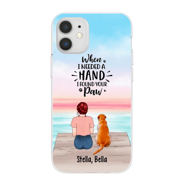 When I Needed a Hand, I Found Your Paw - Personalized Gifts for Custom Dog Phone Case for Dog Mom, Dog Lovers