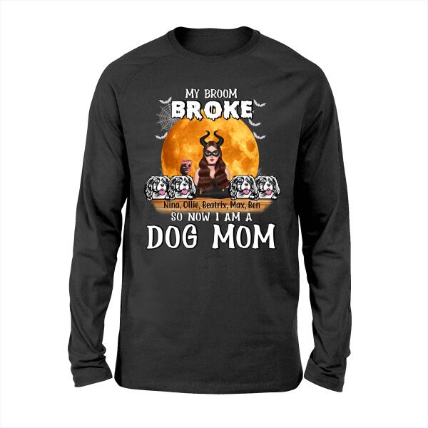 My Broom Broke So Now I'm a Dog Mom - Halloween Personalized Gifts Custom Shirt for Dog Mom