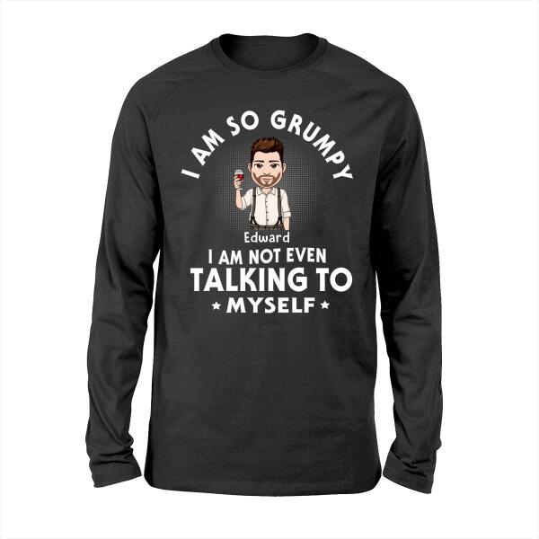 Personalized Shirt, I Am So Grumpy I Am Not Even Talking To Myself, Custom Gift For Father Grandfather