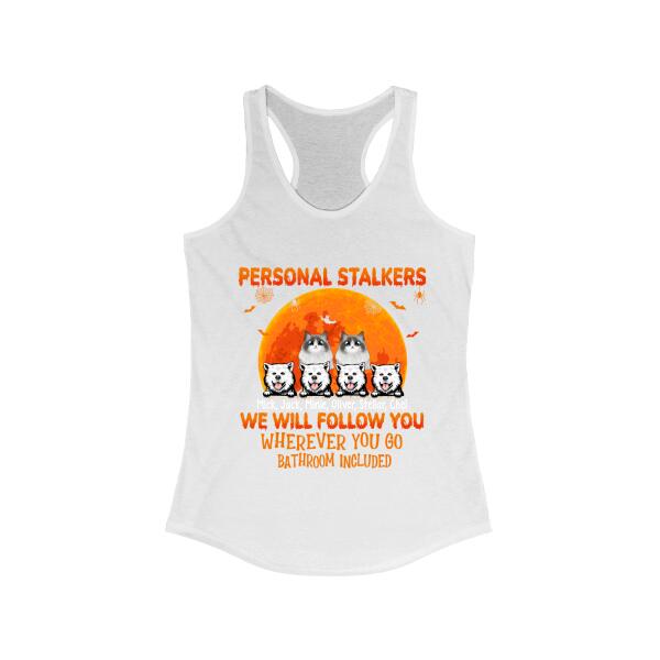 Personalized Shirt, Up To 6 Pets, Personal Stalkers We Will Follow You Wherever You Go - Halloween Gift, Gift For Dog Lovers, Cat Lovers