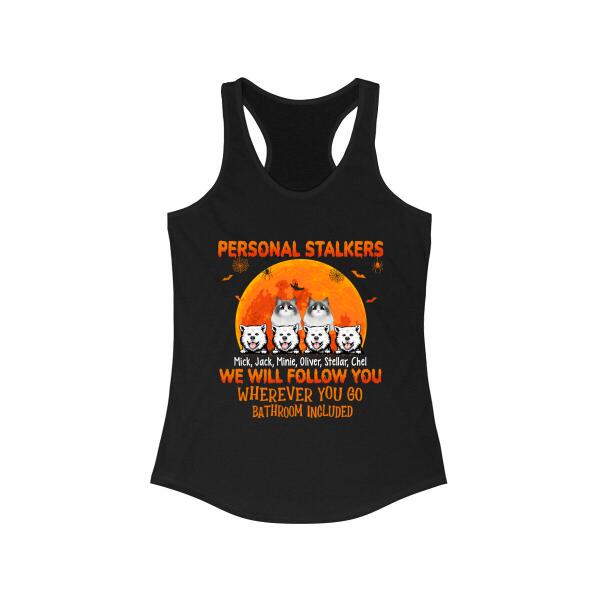 Personalized Shirt, Up To 6 Pets, Personal Stalkers We Will Follow You Wherever You Go - Halloween Gift, Gift For Dog Lovers, Cat Lovers