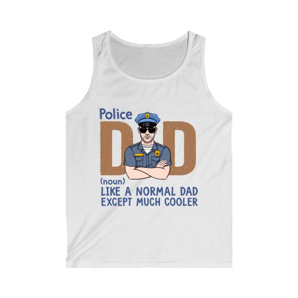 Like A Normal Dad Except Much Cooler - Personalized Gifts Custom Police Office Shirt For Dad, Police Office