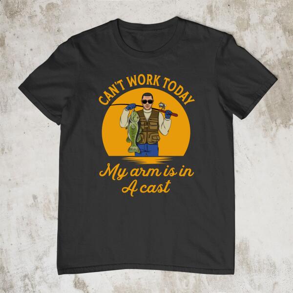 Personalized Shirt, My Arm Is In A Cast - Fishing Man, Gift For Fishers