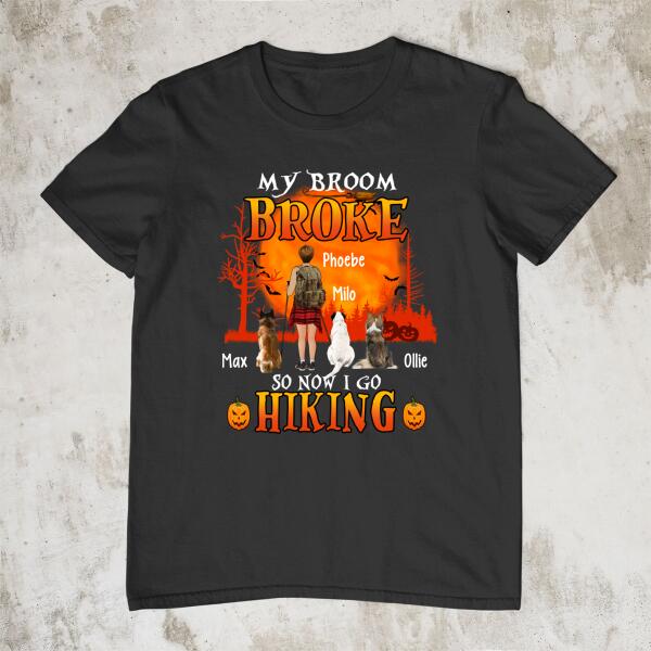 Personalized Shirt, My Broom Broke So Now I Go Hiking, Halloween Gift For Dog Lovers, Halloween Gift For Hiking Fans