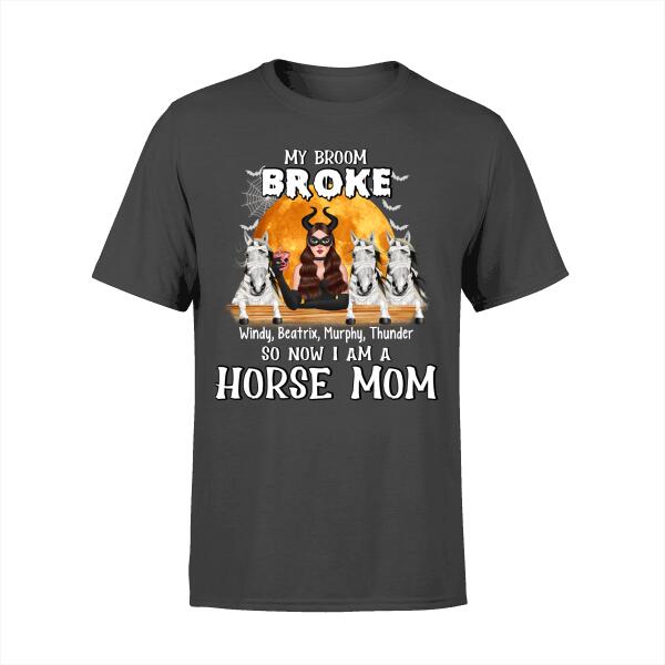 My Broom Broke So Now I'm a Horse Mom - Halloween Personalized Gifts Custom Shirt for Horse Mom